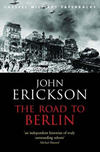 John Erickson: The road to Berlin (2003, Cassell)