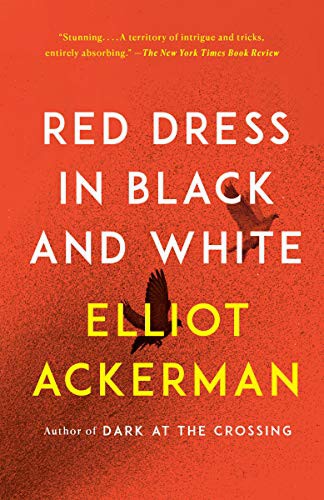 Elliot Ackerman: Red Dress in Black and White (Paperback, 2021, Vintage)