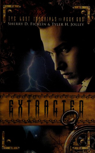 Sherry D. Ficklin: Extracted (2013, Spencer Hill Press)