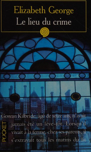 Elizabeth George: Le lieu du crime (French language, 1992, Presses de la Cité)