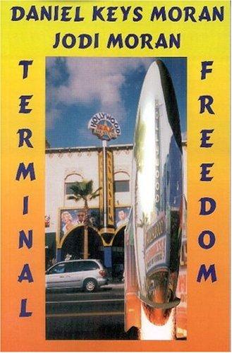 Daniel Keys Moran: Terminal Freedom (Paperback, 2002, Quiet Vision Pub)