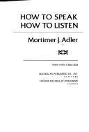 Mortimer Jerome Adler: How to speak, how to listen (1983, Macmillan)