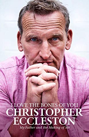 Christopher Eccleston: I Love the Bones of You (Hardcover, 2019, Simon Schuster UK)