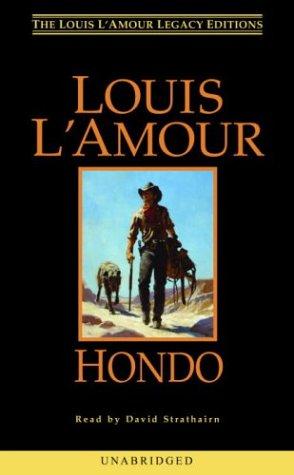 Louis L'Amour: Hondo (Louis L'Amour) (AudiobookFormat, 2004, Random House Audio)