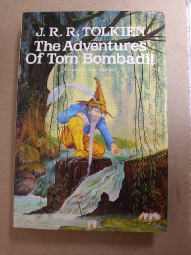 J. R. R. Tolkien, Roger Garland: The Adventures of Tom Bombadil (Hardcover, 1991, Houghton Mifflin Harcourt)