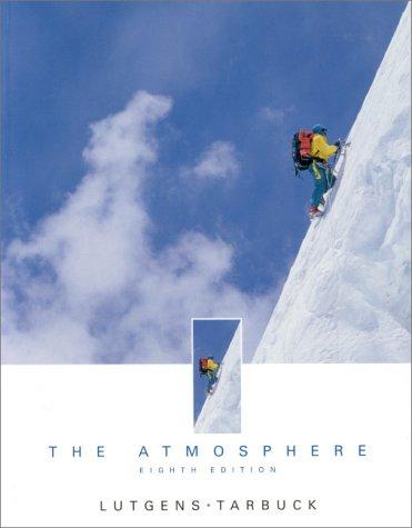 Frederick K. Lutgens, Edward J. Tarbuck: The Atmosphere (Hardcover, 2000, Prentice Hall)