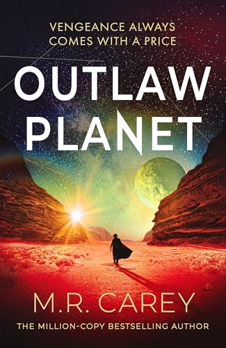 M. R. Carey: Outlaw Planet (2025, Orbit)