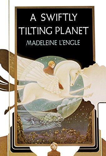Madeleine L'Engle: A Swiftly Tilting Planet (A Wrinkle in Time Quintet, #3) (1978, Farrar, Straus and Giroux)
