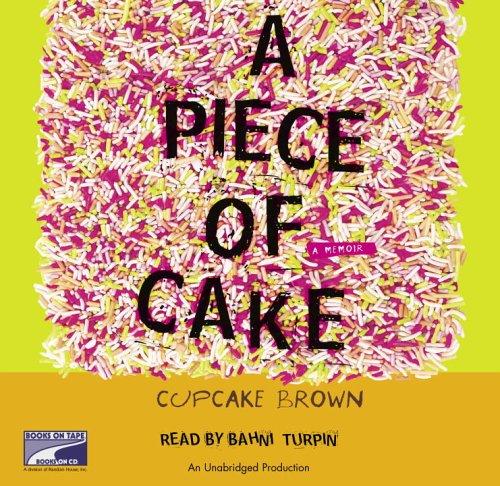 Cupcake Brown: A Piece of Cake (AudiobookFormat, 2006, Books on Tape)