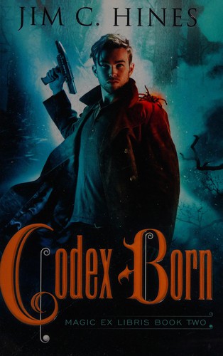 Jim C. Hines: Codex Born (2014, Penguin Random House)