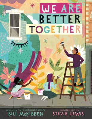 Bill McKibben, Stevie Lewis: We Are Better Together (2022, Holt & Company, Henry)