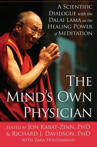 14th Dalai Lama, Jon Kabat-Zinn, Richard J. Davidson, Zara Houshmand: The mind's own physician (2012, New Harbinger Publications)