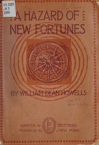 William Dean Howells: A Hazard of New Fortunes (1890, Harper & Brothers)