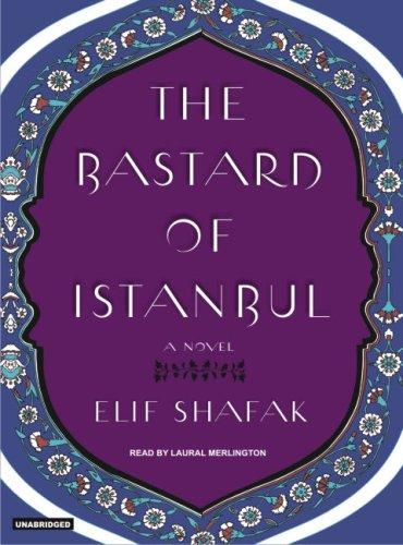 Elif Shafak: The Bastard of Istanbul (2007, Tantor Media)