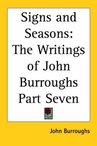 John Burroughs: Signs And Seasons (Paperback, 2004, Kessinger Publishing)