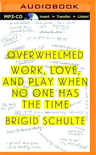 Brigid Schulte, Tavia Gilbert: Overwhelmed (AudiobookFormat, 2015, Brilliance Audio)