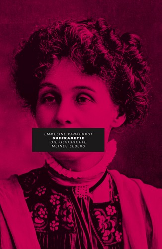 Emmeline Pankhurst: Suffragette (Hardcover, German language, 2016, Steidl Verlag)