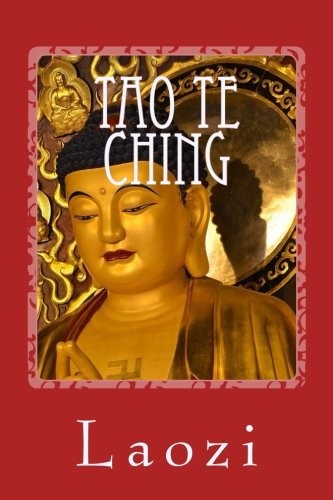 Laozi, James Legge: Tao Te Ching (Paperback, 2017, CreateSpace Independent Publishing Platform)