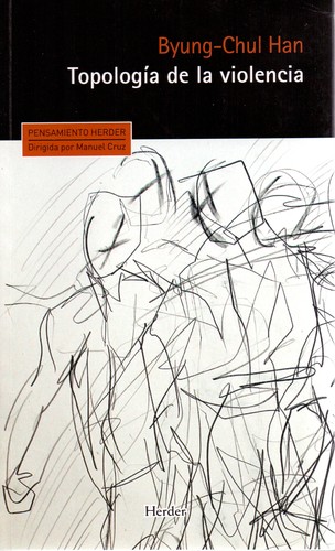 Byung-Chul Han: Topología de la violencia (2016, Herder)