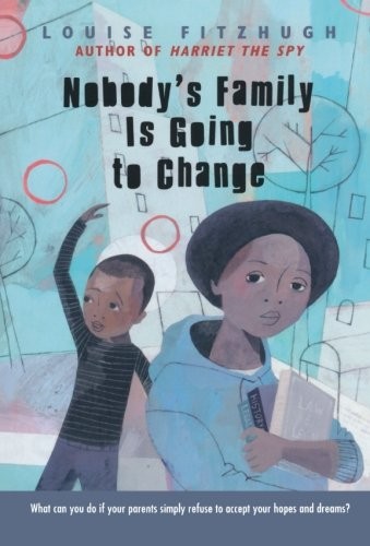 Louise Fitzhugh: Nobody's Family Is Going to Change (Paperback, 2008, Square Fish)