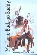Christopher Paul Curtis: Me Llamo Bud, No Buddy/Bud, Not Buddy (Hardcover, Spanish language, 2003, Tandem Library)