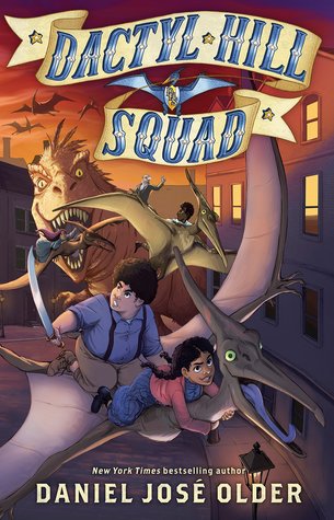 Daniel José Older: Dactyl Hill Squad (Hardcover, 2018)