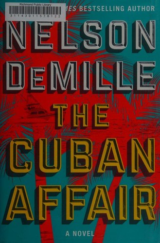 Nelson DeMille: The Cuban affair (2017, Simon & Schuster)