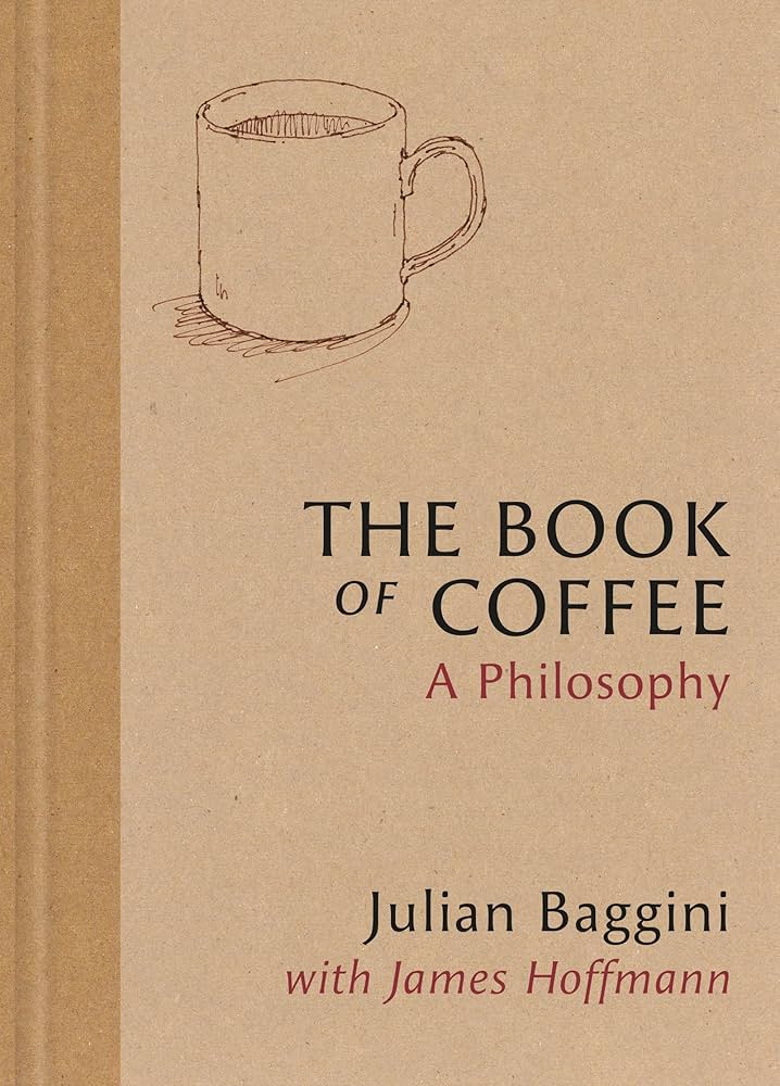 Julian Baggini, James Hoffman: The Book of Coffee (Hardcover, 2026, Octopus Publishing)