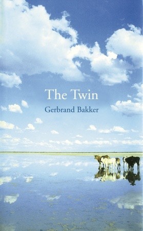 Gerbrand Bakker: The Twin (2009, Archipelago Books)