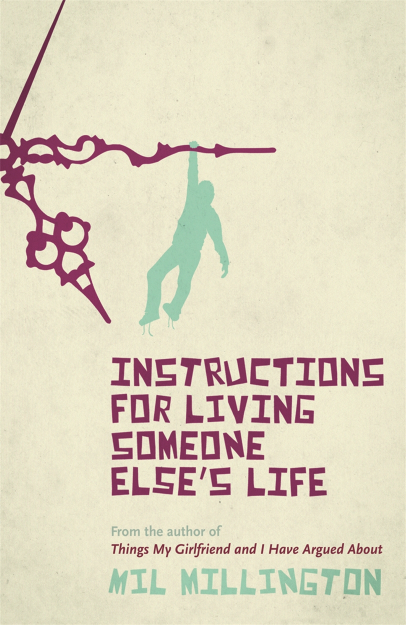 Mil Millington: Instructions for Living Someone Else's Life (2008, Orion Publishing Group, Limited)
