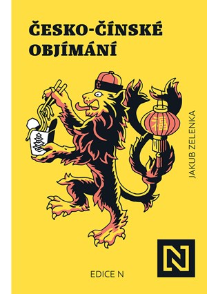 Jakub Zelenka: Česko-čínské objímání (Paperback, czech language, N media, a. s.)