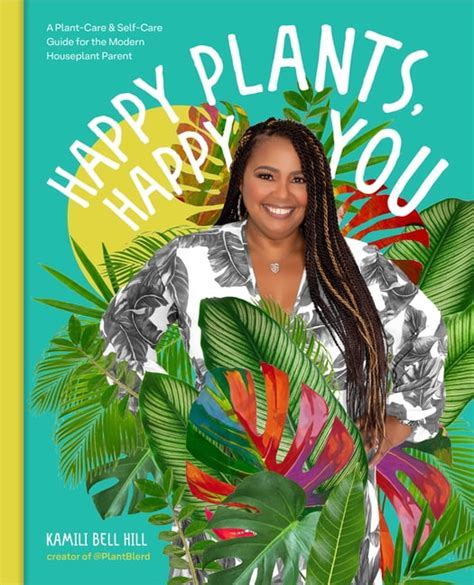 Kamili Bell Hill: Happy Plants, Happy You (Hardcover, 2023, Quarto Publishing Group USA)