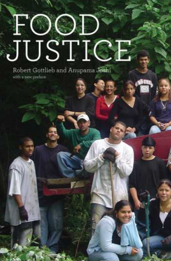 Anupama Joshi, Robert Gottlieb: Food Justice (2010, MIT Press)