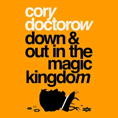 Cory Doctorow: Down and out in the Magic Kingdom (AudiobookFormat)