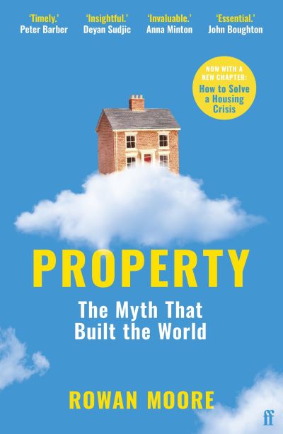 Rowan Moore: Property (2024, Faber & Faber, Limited)