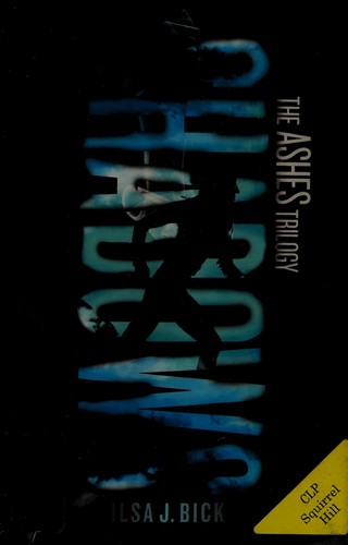 Ilsa J. Bick: Shadows (2012, Egmont USA)