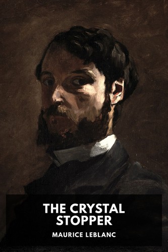 Maurice Leblanc: The Crystal Stopper (2018, Standard Ebooks)