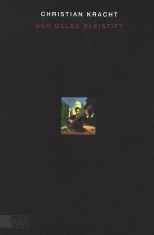 Christian Kracht: Der gelbe Bleistift (Paperback, German language, 2000, Kiepenheuer & Witsch)