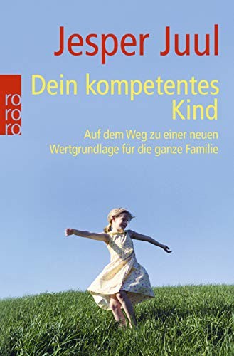 Jesper Juul: Dein kompetentes Kind (Paperback, Rowohlt Taschenbuch)