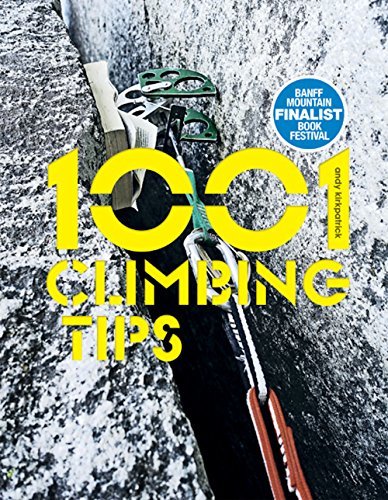 Andy Kirkpatrick: 1001 Climbing Tips : The Essential Climbers' Guide (2016, Vertebrate Graphics Limited)