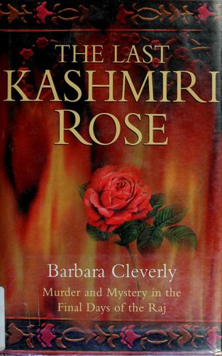 Barbara Cleverly: The last Kashmiri rose (2002, Carroll & Graf Publishers)