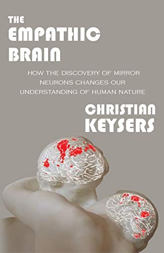 Christian Keysers: The Empathic Brain (Paperback, CreateSpace Independent Publishing Platform, Createspace Independent Publishing Platform)