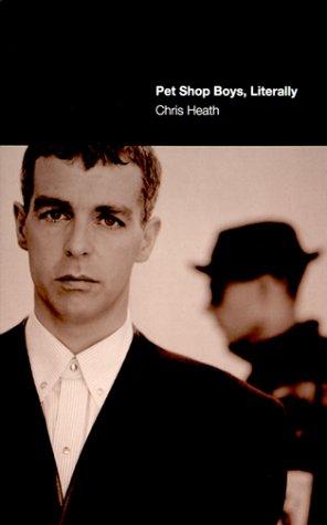 Chris Heath: Pet Shop Boys, literally (1992, Da Capo Press)