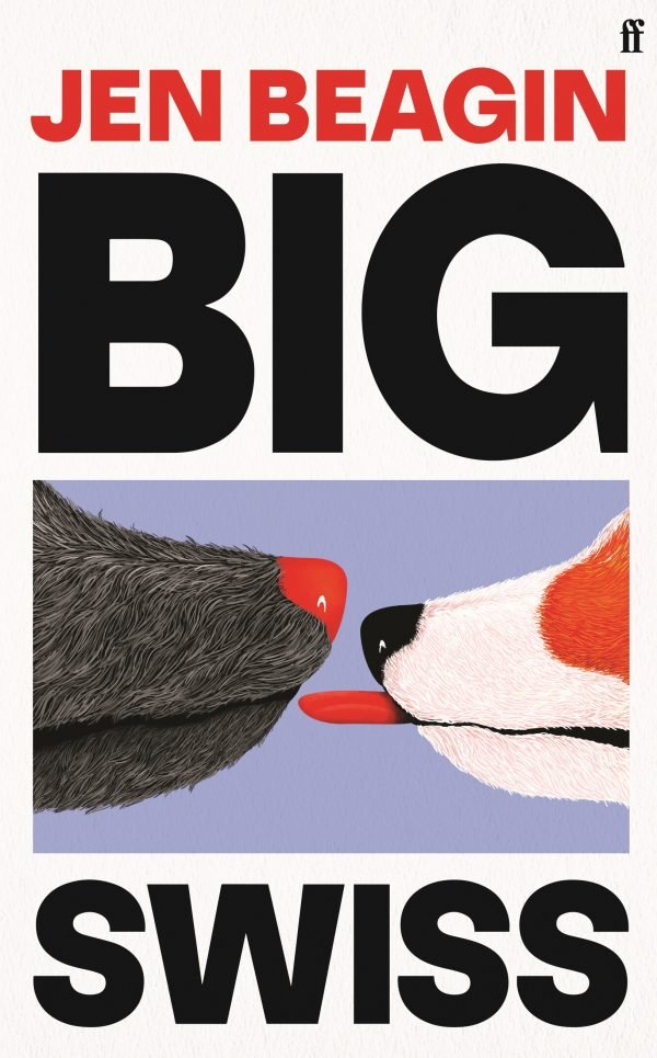 Jen Beagin: Big Swiss (Paperback, 2023, Faber & Faber, Limited)
