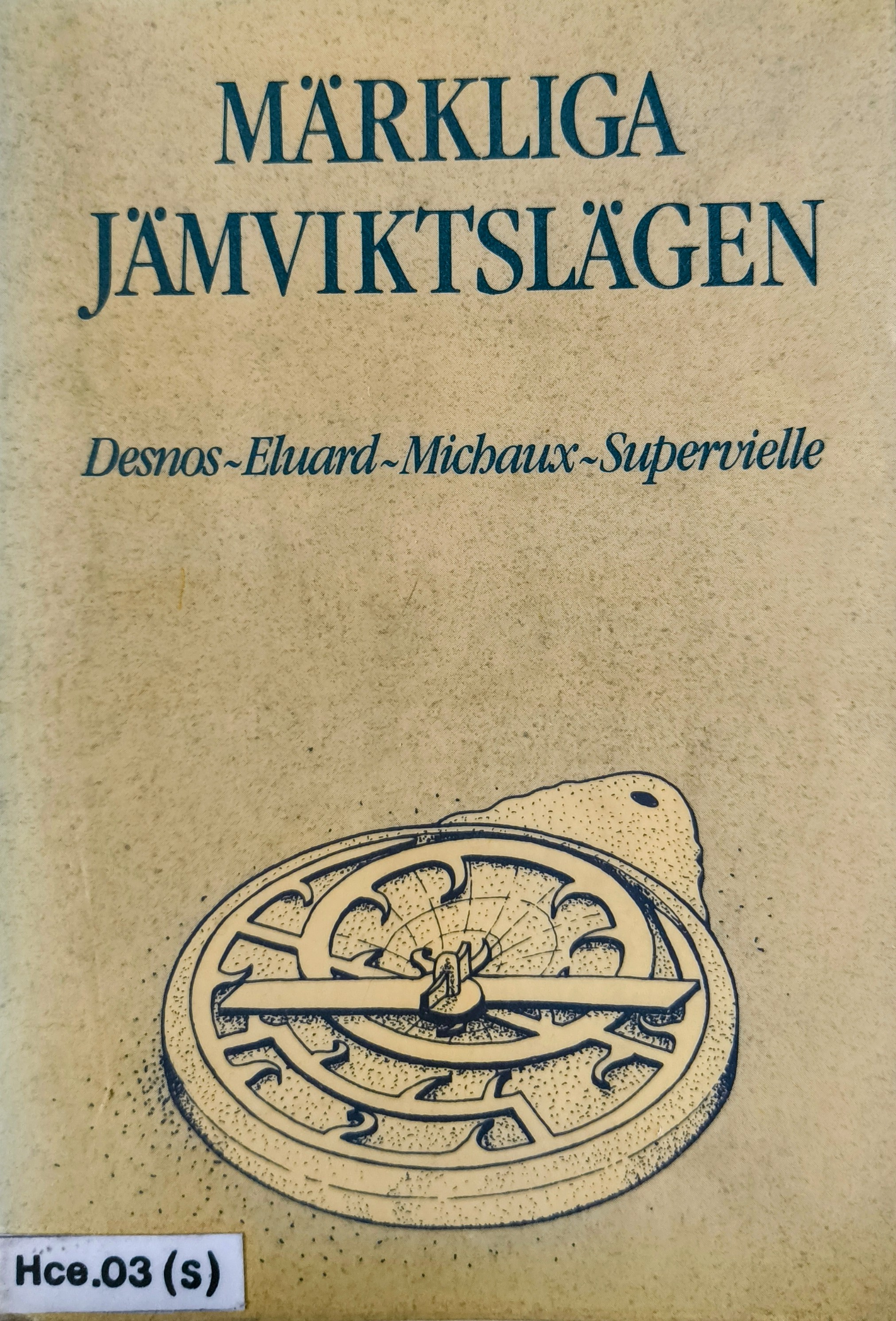Henri Michaux, Paul Éluard, Robert Desnos, Antonin Artaud: Märkliga Jämviktslägen (Paperback, swedish language, 1987, Bakhåll)