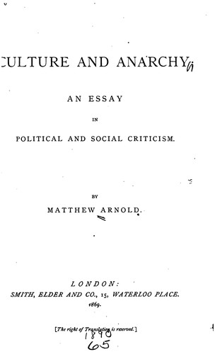 Matthew Arnold: Culture and Anarchy: An Essay in Political and Social Criticism (1869, Smith, Elder & co.)