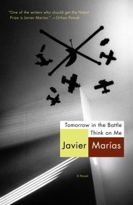 Javier Marías: Tomorrow in the Battle Think on Me
            
                Vintage International Paperback (2013, Vintage Books)