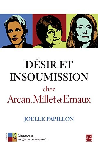 Joëlle Papillon: Désir et insoumission (French language, 2018, Presses de l'Université de Laval)