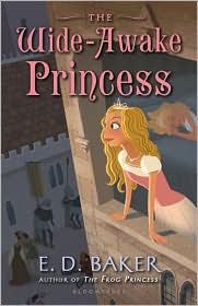 E. D. Baker: The Wide-Awake Princess (2010, Bloomsbury Children's Books, Distributed to the trade by Macmillan)