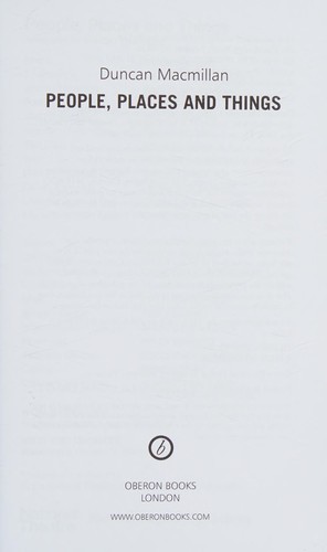 Duncan Macmillan: People, Places and Things (2015, Oberon Books, Limited)